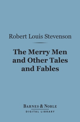 Merry Men and Other Tales and Fables (Barnes & Noble Digital Library)