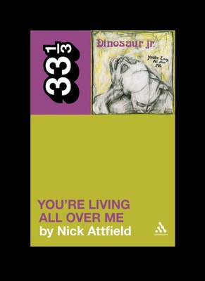 Dinosaur Jr.'s You're Living All Over Me