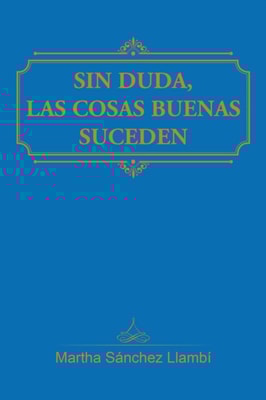 Sin Duda, Las Cosas Buenas Suceden