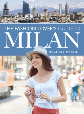 Fashion Lover's Guide to Milan