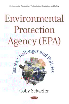 Environmental Protection Agency (EPA): Issues, Challenges and Policies