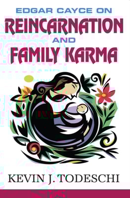 Edgar Cayce on Reincarnation and Family Karma