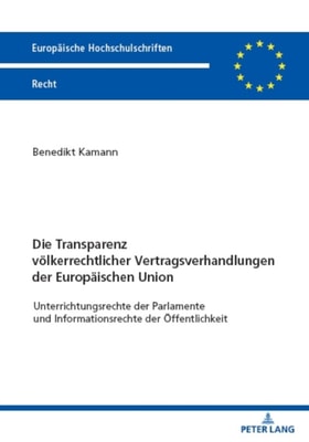 Die Transparenz voelkerrechtlicher Vertragsverhandlungen der Europaeischen Union