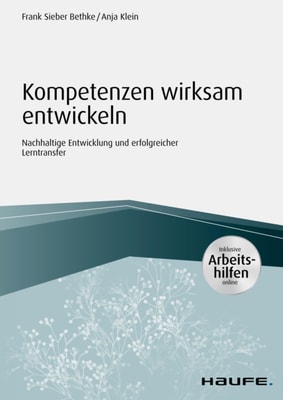 Kompetenzen wirksam entwickeln - inkl. Arbeitshilfen online
