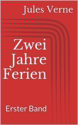 Zwei Jahre Ferien. Erster Band