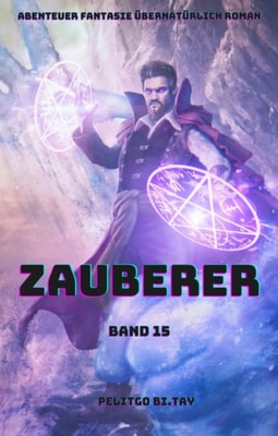 Zauberer:Abenteuer Fantasie übernatürlich Roman(Band 15)