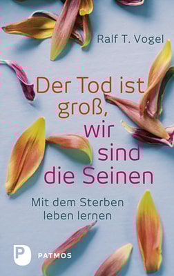 Der Tod ist groß, wir sind die Seinen