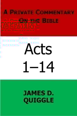 Private Commentary on the Bible: Acts 1-14