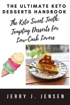 Ultimate Keto Desserts Handbook