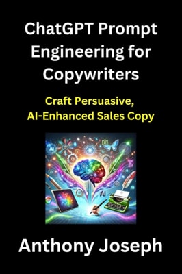 ChatGPT Prompt Engineering for Copywriters - Craft Persuasive, AI-Enhanced Sales Copy