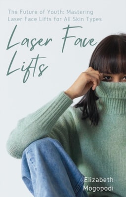 Future of Youth: Mastering Laser Face Lifts for All Skin Types