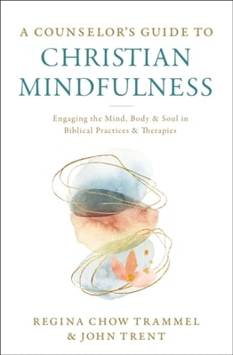 Counselor's Guide to Christian Mindfulness