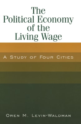 Political Economy of the Living Wage: A Study of Four Cities