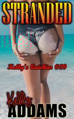 Stranded: Kelly's Quickies #39