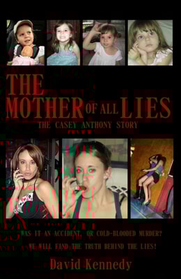 Mother of All Lies the Casey Anthony Story