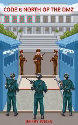 Code 6 North of the DMZ
