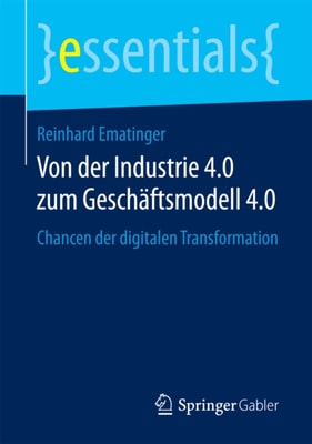 Von der Industrie 4.0 zum Geschäftsmodell 4.0