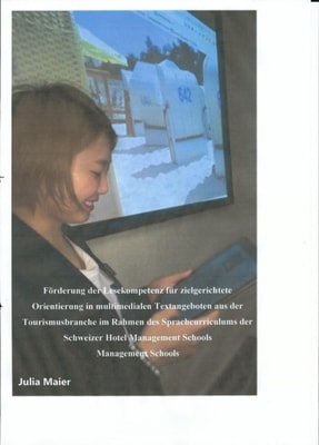 Förderung der Lesekompetenz für zielgerichtete Orientierung in multimedialen Textangeboten aus der Tourismusbranche im Rahmen des Sprachcurriculums der Schweizer Hotel Management Schools
