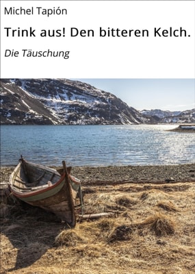 Trink aus! Den bitteren Kelch.