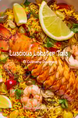 Luscious Lobster Tails: A Culinary Journey