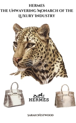 Hermes The Unwavering Monarch  of the Luxury Industry