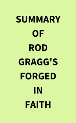 Summary of Rod Gragg's Forged in Faith
