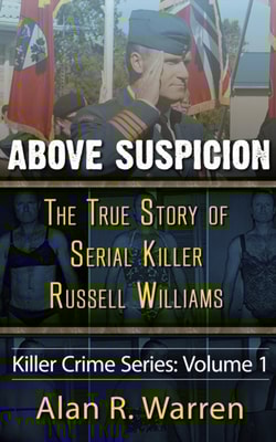 Above Suspicion ; The True Story of Russell Williams Serial Killer