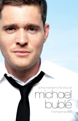 At This Moment: The Story of Michael Buble
