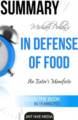 Michael Pollan's In Defense of Food An Eater's Manifesto  Summary