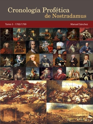 Cronologia Profetica de Nostradamus. Tomo 3 - 1700/1799