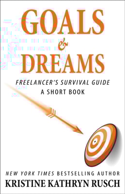 Goals and Dreams A Freelancer's Survival Guide Short Book