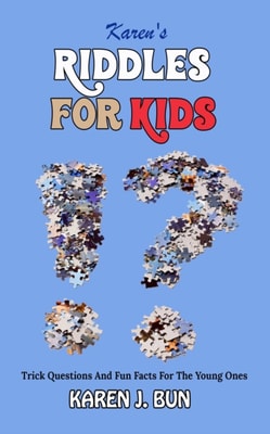 Karen's Riddles For Kids - Trick Questions And Fun Facts For The Young Ones