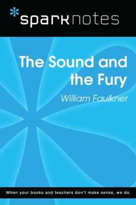 Sound and the Fury (SparkNotes Literature Guide)