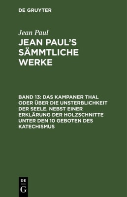 Das Kampaner Thal oder über die Unsterblichkeit der Seele. Nebst einer Erklärung der Holzschnitte unter den 10 Geboten des Katechismus