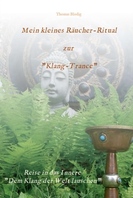 Mein kleines Räucher-Ritual zur "Klang-Trance"