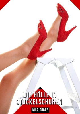 Die Hölle in Stöckelschuhen