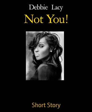 Not You!