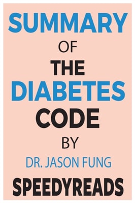 Summary of The Diabetes Code By Jason Fung