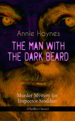 THE MAN WITH THE DARK BEARD - Murder Mystery for Inspector Stoddart (Thriller Classic)