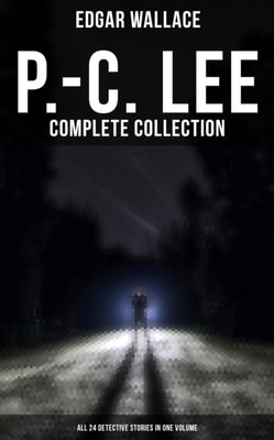 P.-C. Lee: Complete Collection (All 24 Detective Stories in One Volume)