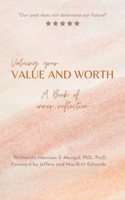 Valuing Your Value and Worth: A Book Of Inner Reflection