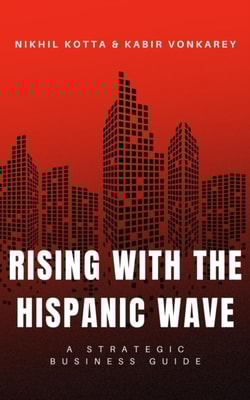 Rising with the Hispanic Wave: A Strategic Business Guide
