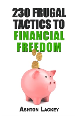 230 Frugal Tactics to Financial Freedom