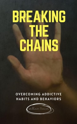Breaking the Chains: Overcoming Addictive Habits and Behaviours