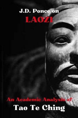 J.D. Ponce on Laozi: An Academic Analysis of Tao Te Ching