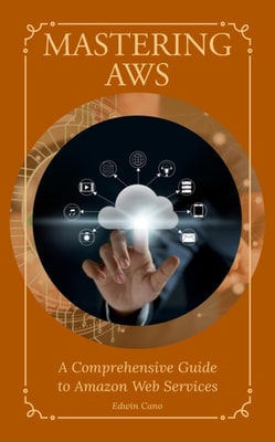 Mastering AWS