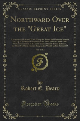 Northward Over the &quote;Great Ice&quote;