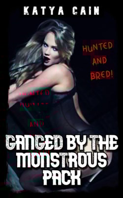 Ganged by the Monstrous Pack: Hunted and Bred!