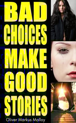 Bad Choices Make Good Stories: The Strange True Story of the First Influencer: The Complete Trilogy