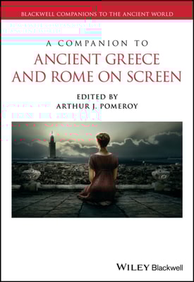 Companion to Ancient Greece and Rome on Screen